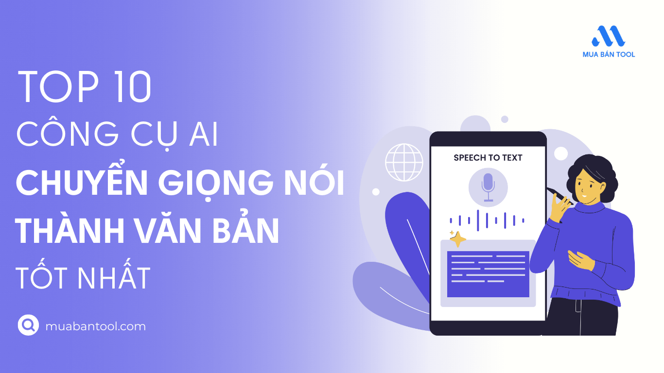 Top 10 Công Cụ AI Chuyển Giọng Nói Thành Văn Bản Tốt Nhất