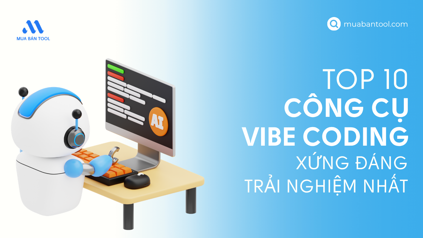 Top 10 Công Cụ Vibe Coding Đáng Trải Nghiệm Nhất