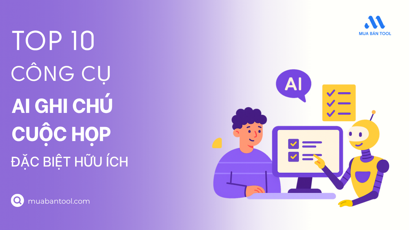 Top 10 AI Ghi Chú Cuộc Họp Đặc Biệt Hữu Ích