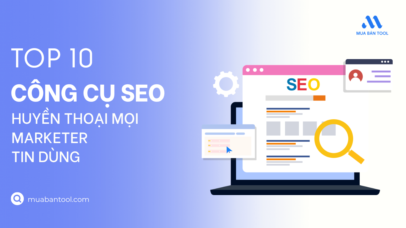 Top 10 Công Cụ SEO Huyền Thoại Mọi Marketer Tin Dùng